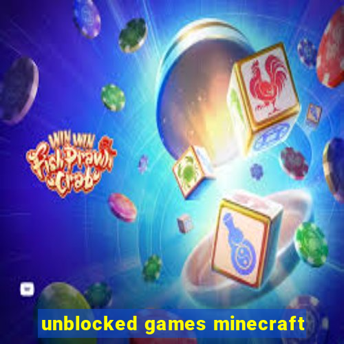 unblocked games minecraft